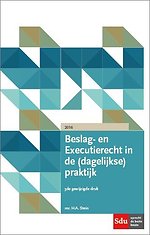 Beslag- en Executierecht in de (dagelijkse) praktijk