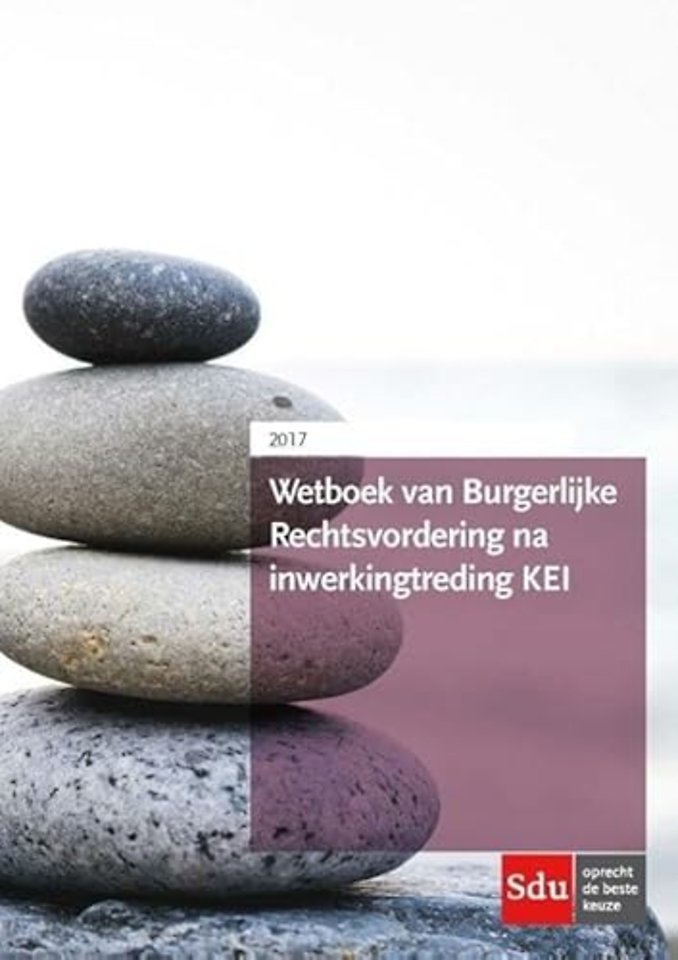 Wetboek van Burgerlijke Rechtsvordering na inwerkingtreding KEI 2017