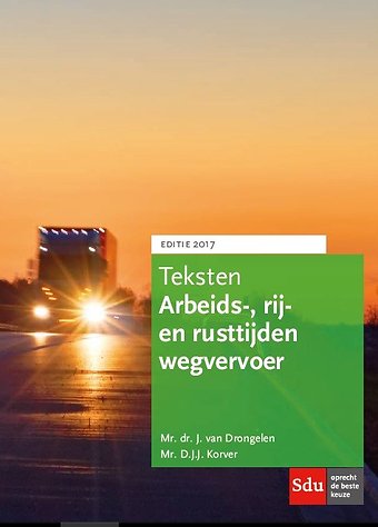 Teksten Arbeids-, rij- en rusttijden wegvervoer - editie 2017