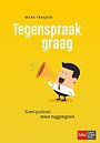 Tegenspraak graag Tegenspraak graag
