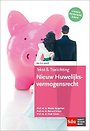 Tekst & Toelichting Nieuw Huwelijksvermogensrecht Tekst & Toelichting Nieuw Huwelijksvermogensrecht
