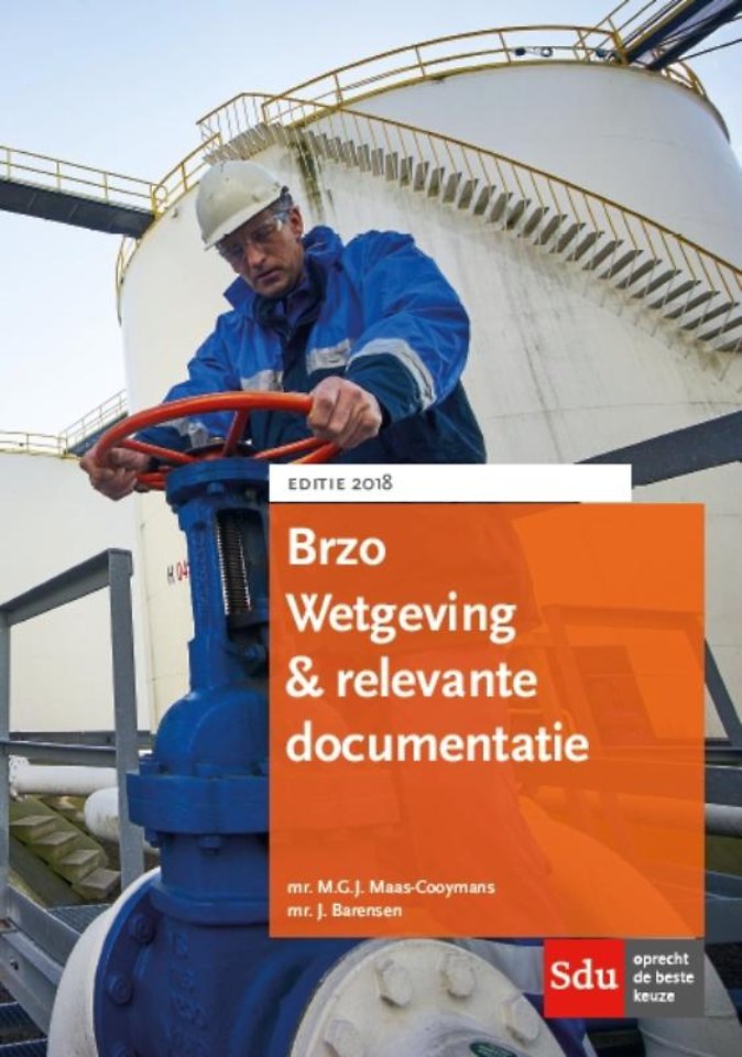 BRZO Wetgeving & relevante documentatie - Editie 2018 BRZO Wetgeving & relevante documentatie - Editie 2018