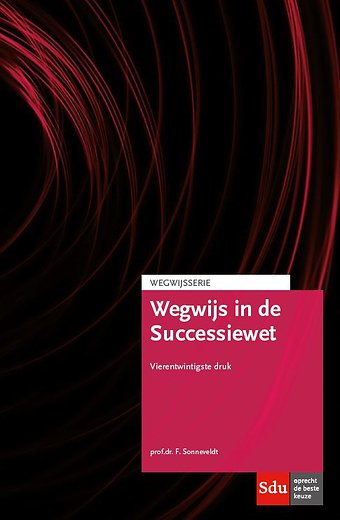 Wegwijs in de Successiewet. Editie 2019