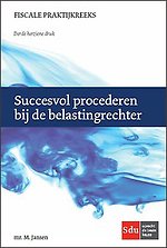 Succesvol procederen bij de belastingrechter