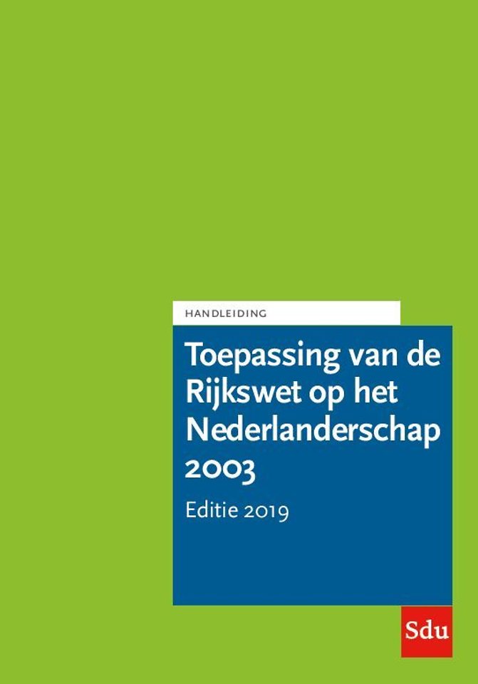 Handleiding Toepassing van de Rijkswet op het Nederlanderschap HRWN 2003 - Editie 2019