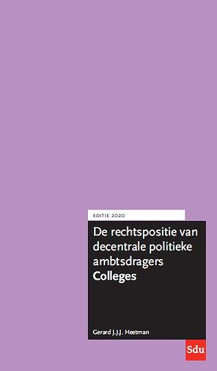 De rechtspositie van decentrale politieke ambtsdragers. Colleges. Editie 2020