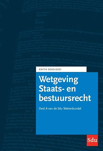 Wetgeving Staats- en Bestuursrecht - Editie 2020-2021