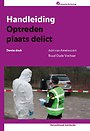 Handleiding Optreden plaats delict. Editie 2020 Handleiding Optreden plaats delict. Editie 2020