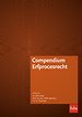 Compendium Erfprocesrecht Compendium Erfprocesrecht