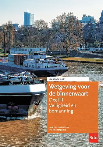 Wetgeving voor de binnenvaart - Deel II: Veiligheid en bemanning - Jaarboek 2021