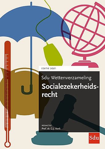 Sdu Wettenverzameling Socialezekerheidsrecht - Editie 2021