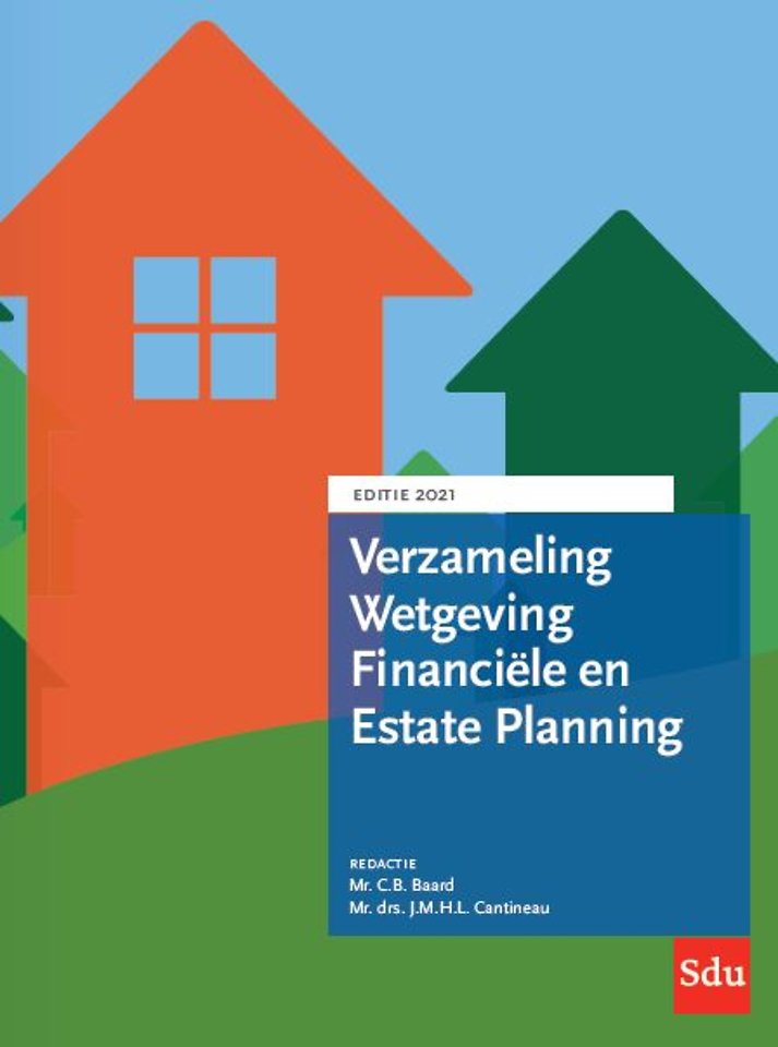 Verzameling Wetgeving Financiële en Estate Planning 2021 Verzameling Wetgeving Financiële en Estate Planning 2021