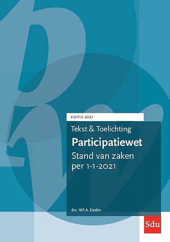 Tekst & Toelichting Participatiewet. Editie 2021