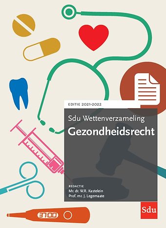 Sdu Wettenverzameling Gezondheidsrecht - Editie 2021-2022