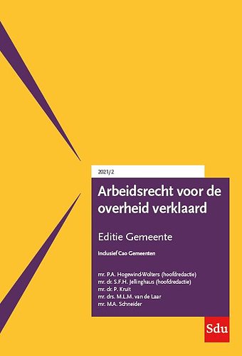 Arbeidsrecht voor de overheid verklaard - Editie Gemeente 2021/2