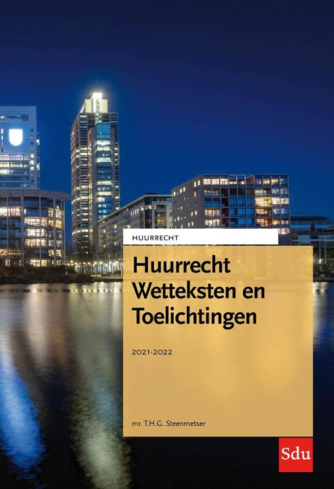 Huurrecht Wetteksten en Toelichtingen 2021-2022 Huurrecht Wetteksten en Toelichtingen 2021-2022
