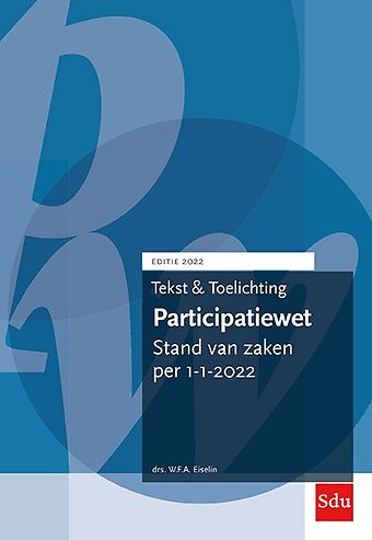 Tekst & Toelichting Participatiewet. Editie 2022