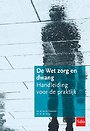 De Wet zorg en dwang De Wet zorg en dwang