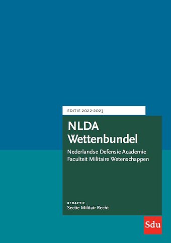 NLDA Wettenbundel Militair Recht Editie 2022-2023
