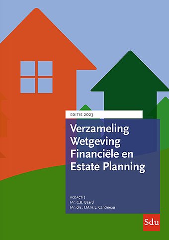 Verzameling Wetgeving Financiële en Estate Planning. Editie 2023