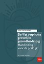 De Wet verplichte geestelijke gezondheidszorg De Wet verplichte geestelijke gezondheidszorg