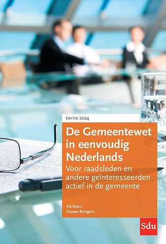 De Gemeentewet in eenvoudig Nederlands - Editie 2024