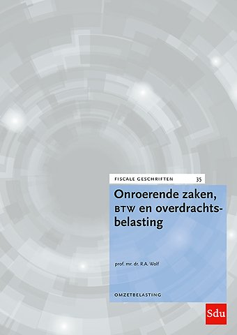 Onroerende zaken, btw en overdrachtsbelasting