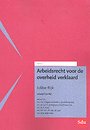 Arbeidsrecht voor de overheid verklaard - Editie Rijk 2024/1 Arbeidsrecht voor de overheid verklaard - Editie Rijk 2024/1