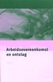 Memo Plus. Arbeidsovereenkomst en ontslag Memo Plus. Arbeidsovereenkomst en ontslag