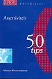 Assertiviteit 50 tips Assertiviteit 50 tips