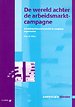 De wereld achter de arbeidsmarktcampagne