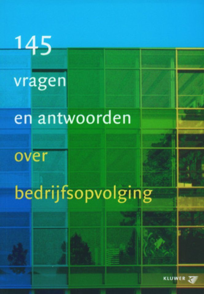 145 Vragen en antwoorden over bedrijfsopvolging 145 Vragen en antwoorden over bedrijfsopvolging