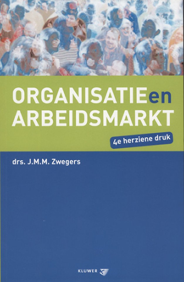 Organisatie En Arbeidsmarkt Door J.M.M. Zwegers - Managementboek.nl