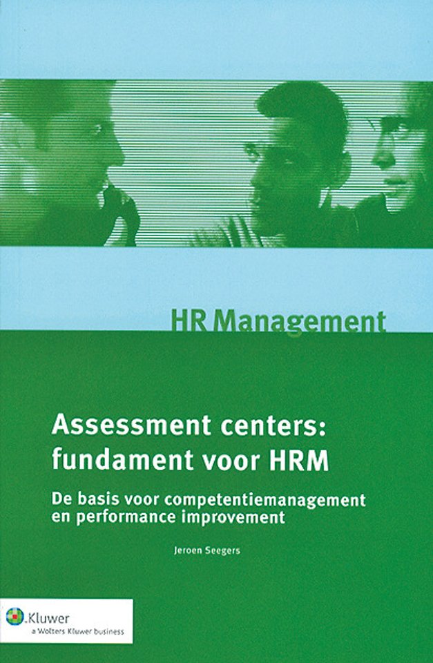 Assessment centers: fundament voor HRM Assessment centers: fundament voor HRM