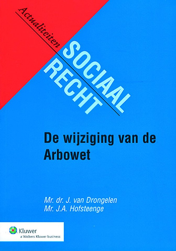 De wijziging van de Arbowet De wijziging van de Arbowet