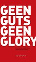 Geen guts geen glory