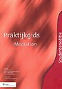 Praktijkgids Mediation - studenteneditie Praktijkgids Mediation - studenteneditie