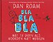 Bla Bla Bla - Wat te doen als woorden niet werken Bla Bla Bla - Wat te doen als woorden niet werken