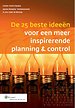 De 25 beste ideeën voor een meer inspirerende planning & control De 25 beste ideeën voor een meer inspirerende planning & control