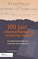 100 jaar inkomstenbelasting en hoe nu verder?