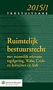 Tekstuitgave Ruimtelijk bestuursrecht 2015-1