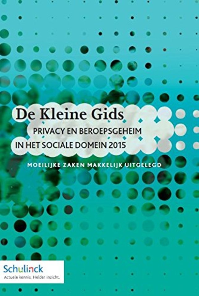 De kleine gids privacy en beroepsgeheim in het sociale domein 2015