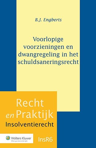Voorlopige voorzieningen en dwangregeling in het schuldsaneringsrecht