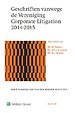 Geschriften vanwege de Vereniging Corporate Litigation 2014-2015