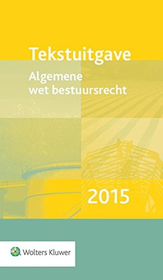 Tekstuitgave Algemene wet bestuursrecht 2015