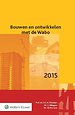 Bouwen en ontwikkelen met de Wabo 2015