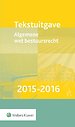 Tekstuitgave Algemene wet bestuursrecht 2015-2016 Tekstuitgave Algemene wet bestuursrecht 2015-2016