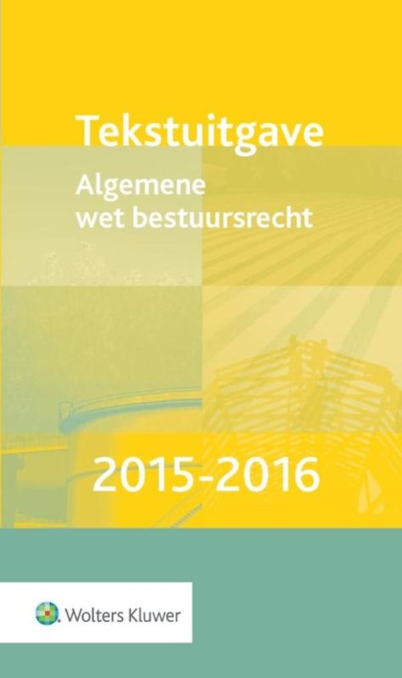 Tekstuitgave Algemene wet bestuursrecht 2015-2016