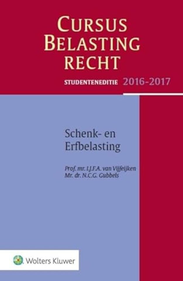 Studenteneditie Cursus Belastingrecht: Schenk- en Erfbelasting 2016-2017