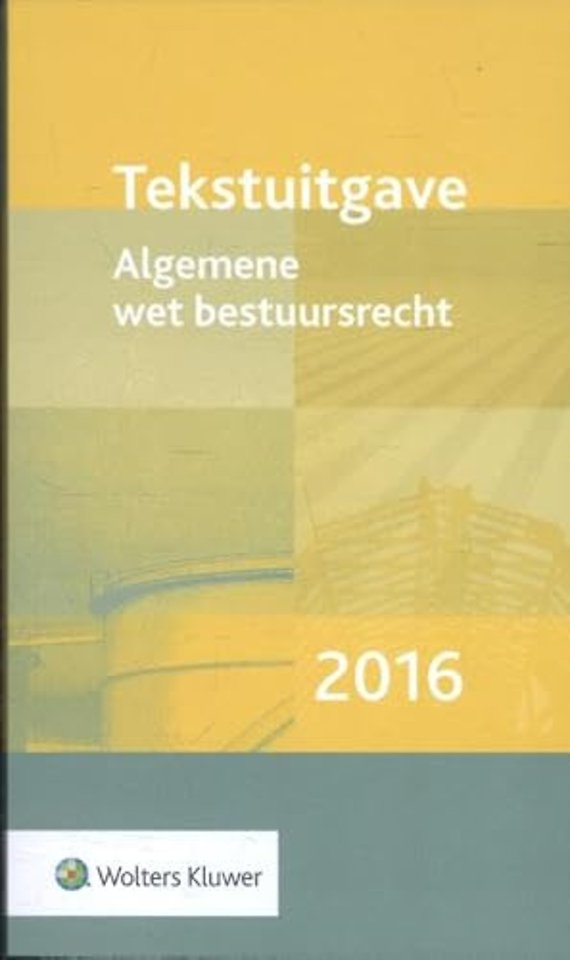 Tekstuitgave Algemene wet bestuursrecht 2016